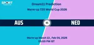 AUS vs NED Dream11 Prediction Today – Match 13 T20 World Cup 2026 Warm-up