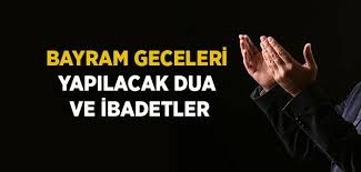 Kurban bayramında hangi dualar okunmalı? Bayram Geceleri Yapilacak Dua Ve Ibadetler Islam Ve Ihsan