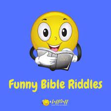 They are probably the best questions to ask at pretty much any social event. 39 Funny Bible Riddles Laffgaff Home Of Fun And Laughter