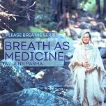 Saturday Breathwork: Breath as Medicine