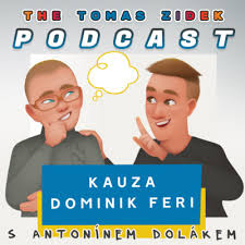 Check spelling or type a new query. Kauza Dominik Feri W Antonin Dolak By The Tomas Zidek Podcast A Podcast On Anchor