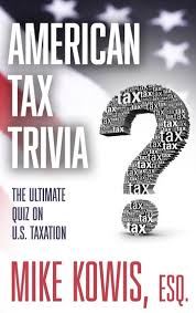 Our online tax trivia quizzes can be adapted to suit your requirements for taking some of the top tax quizzes. American Tax Trivia Mike Kowis