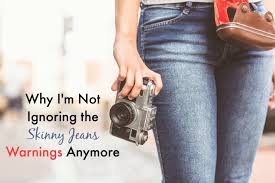 Why I M No Longer Ignoring The Skinny Jeans Warnings Thrifty Nifty Mommy