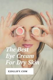 The Best Eye Cream For Dry Skin 2020 In 2020 Dry Skin Under Eyes Cream For Dry Skin Best Eye Cream