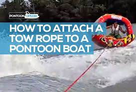 How To Attach A Tow Rope To A Pontoon Boat My Opinion