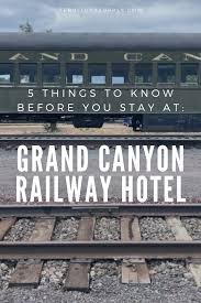 Grand Canyon Railway Hotel 5 Things To Know Before You Stay Grand Canyon Railway Grand Canyon Train Grand Canyon Pictures