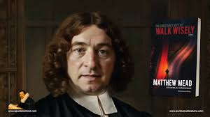 Matthew Mead (1630-1699) Explains The Christian's Duty to Walk Wisely 2nd  Edition