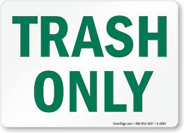 It means that you could call the function the second time. Trash Only Signs Trash Litter Signs Sku S 4283