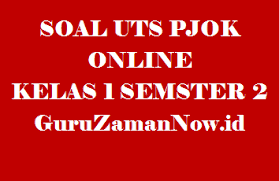 Selain itu dengan mudah mudahan bisa membantu menyediakan media belajar yang terjangkau. Soal Uts Pjok Kelas 1 Semester 2 Online Guru Zaman Now