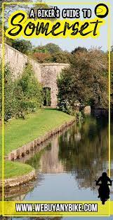 A Biker S Guide To Somerset Somerset Bike Biker