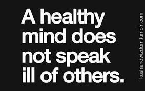 A Healthy Mind Does Not Speak Ill Of Others Meaning In Hindi A Healthy Mind Does Not Speak Ill Of Others Words Quotes Life Quotes Motivational Quotes