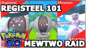 registeel 101 raids counters 100 iv excellent throws pokemon go mewtwo raid 22