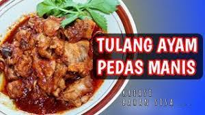 Resep Memasak Tulang Ayam Pedas Manis Bahansisabermanfat Masakajadulu Youtube