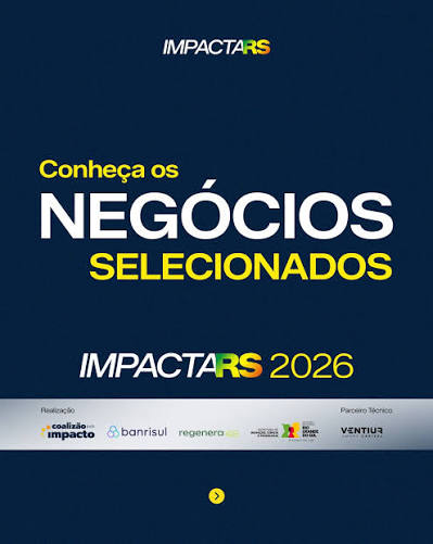 Conheça os 30 negócios de impacto socioambiental selecionados pelo Impacta RS 2026