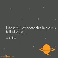 Life Is Full Of Obstacles Quotes Writings By Nikhil Ambastha Yourquote