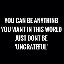 I Know A Very Ungrateful Child U Don T Fool Me I Ve Read Ur Evil Mean Words Laziest Person I Have Ever Met Ungrateful Quotes Step Mom Quotes Quotes