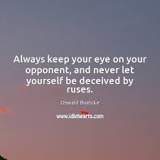 The irs continues to see a group of ruses by dishonest. Always Keep Your Eye On Your Opponent And Never Let Yourself Be Deceived By Ruses Idlehearts