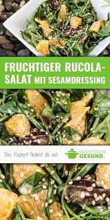 Fruchtiger Rucola Salat Mit Sesamdressing Wiressengesund Rezept Rucola Salat Sesamdressing Rezepte