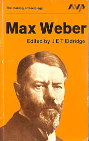 Max Weber Interpretation Social Reality by Eldridge