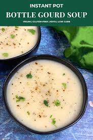 Lauki Soup Bottle Gourd Soup Recipe Sweet Corn Soup Soup Recipes Instant Pot Soup Recipes