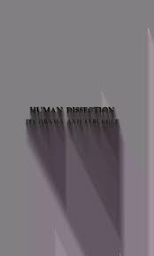 Human dissection; its drama and struggle