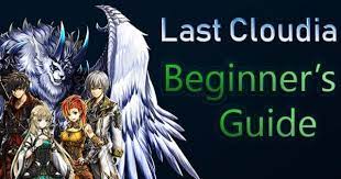 Welcome to a beginner's guide on last cloudia. Last Cloudia Beginner S Guide Gamepress
