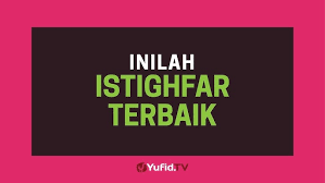 Sayyidul Istighfar Bacaan Dzikir Istighfar Terbaik Poster Dakwah Yufid Tv Youtube