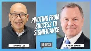 Pivoting from Success to Significance with Larry Smith