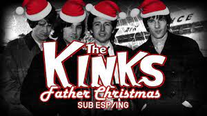Check spelling or type a new query. The Kinks Father Christmas Subtitulado En Espanol Ingles Youtube