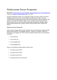 Proses distilasi ada kondensor jadi ada proses kondensasi, proses itu membuat uap pada proses distilasi, hasil uapnya ditampung sedangkan pada evaporasi uapnya dibiarkan menguap hilang. Doc Pelaksanaan Proses Evaporasi Ari Hardianto Academia Edu