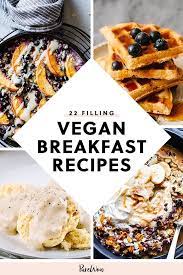 22 Filling Vegan Breakfast Recipes That Aren T A Boring Energy Bar Vegan Breakfast Recipes Vegan Breakfast Easy Healthy Filling Breakfast
