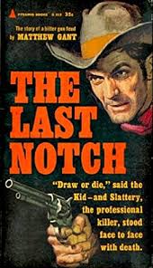 Davy Crockett's Almanack of Mystery, Adventure and The Wild West: Forgotten  Books: THE LAST NOTCH by Arnold Hano -aka- Matthew Gant (1958)
