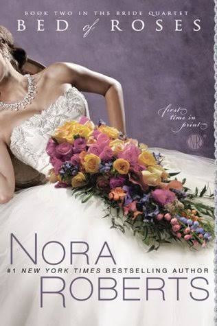 Bed of Roses (Bride Quartet, #2) by Nora Roberts | Goodreads