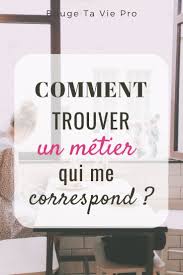 Comment Trouver Un Metier Qui Me Va Trouver Son Metier Quel Metier Choisir Idee De Metier