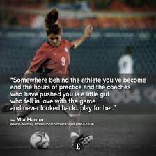 Hamm has gained an impressive amount of accolades for her athleticism and skill, and remains a great inspiration for many women who have dared to step on to the field. 15 Motivational Quotes From Legends In Sports