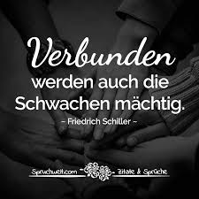 Verbunden Werden Auch Die Schwachen Machtig Friedrich Schiller Zitat Zitate Schiller Zitat Beruhmte Zitate