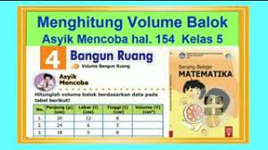 Berikut ini adalah contoh latihan soal ukk / pat matematika kelas 5 k13 terbaru tahun 2019. Asyik Mencoba Hal 154 Menghitung Volume Balok Senang Belajar Matematika Kelas 5 Bab 4 Youtube