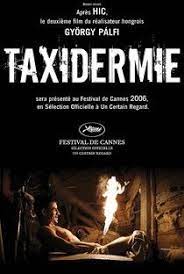 Taxidermia Taxidermie Film Films Gratuits En Ligne