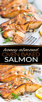 Honey Almond Oven Baked Salmon Recipe Oven Baked Salmon Baked Salmon Recipes Baked Salmon