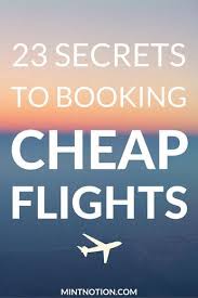 23 Secrets To Booking Cheap Flights Book Cheap Flights Cheap Flights Cheap Travel