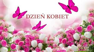 8 Marca – DZIEŃ KOBIET – Życzenia – WŁADYSŁAWÓW