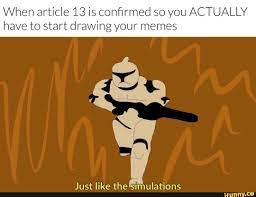 When Article 13 Is Conﬁrmed So You Actually Have To Start Drawing Your Memes Just Like The Simulations Ifunny Dark Humour Memes Star Wars Humor Memes