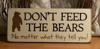 The most common don't feed the bears material is flannel. Pin By Camping And Rving In Bc On T E D D Y B E A R Dont Feed The Bears Alaskan Grizzly Bear Camping Signs