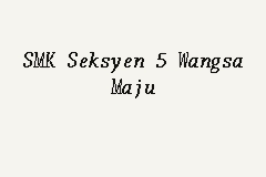 Smk seksyen 5 wangsa maju. Smk Seksyen 5 Wangsa Maju Sekolah Menengah In Wangsa Maju