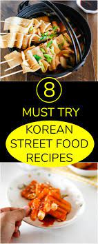 8 Must Try Korean Street Food Recipes Asian Street Food Korean Street Food Recipes Korean Street Food