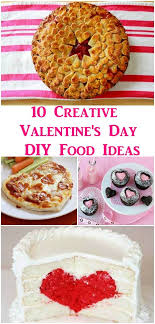 10 Creative Valentine S Day Diy Food Ideas Check out these 20 valentine's gift ideas to ease your stress over the holiday and make those you love feel amazing! 10 creative valentine s day diy food ideas