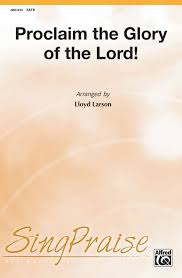 Proclaim the Glory of the Lord!