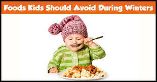 Foods Kids Should Avoid During Winters It is the coldest season of the year. foods kids should avoid during winters