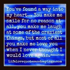I Never Thought I Would Love Again Love Again Quotes You Make Me Laugh Finding Love Again