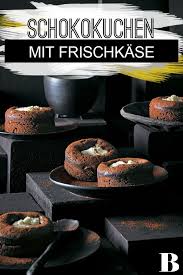 Schoko Kuchlein Mit Frischkase Rezept Kuchen Mit Frischkase Schokokuchen Schoko